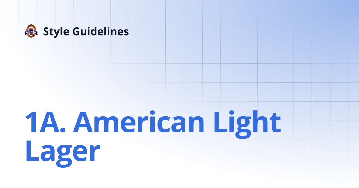 1A. American Light Lager | Style Guidelines
